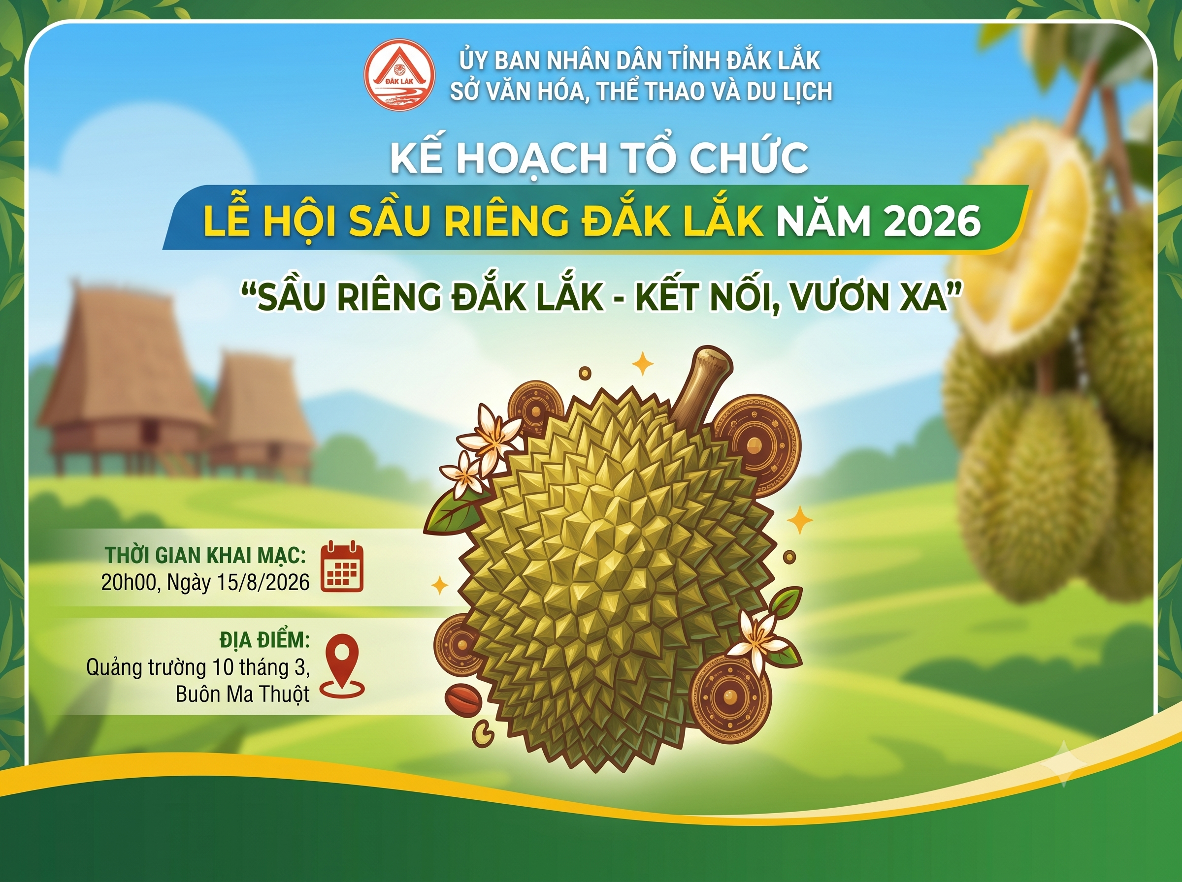 📣 SẦU RIÊNG ĐẮK LẮK - KẾT NỐI, VƯƠN XA: CHÀO ĐÓN LỄ KHAI MẠC LỄ HỘI SẦU RIÊNG NĂM 2026 📣