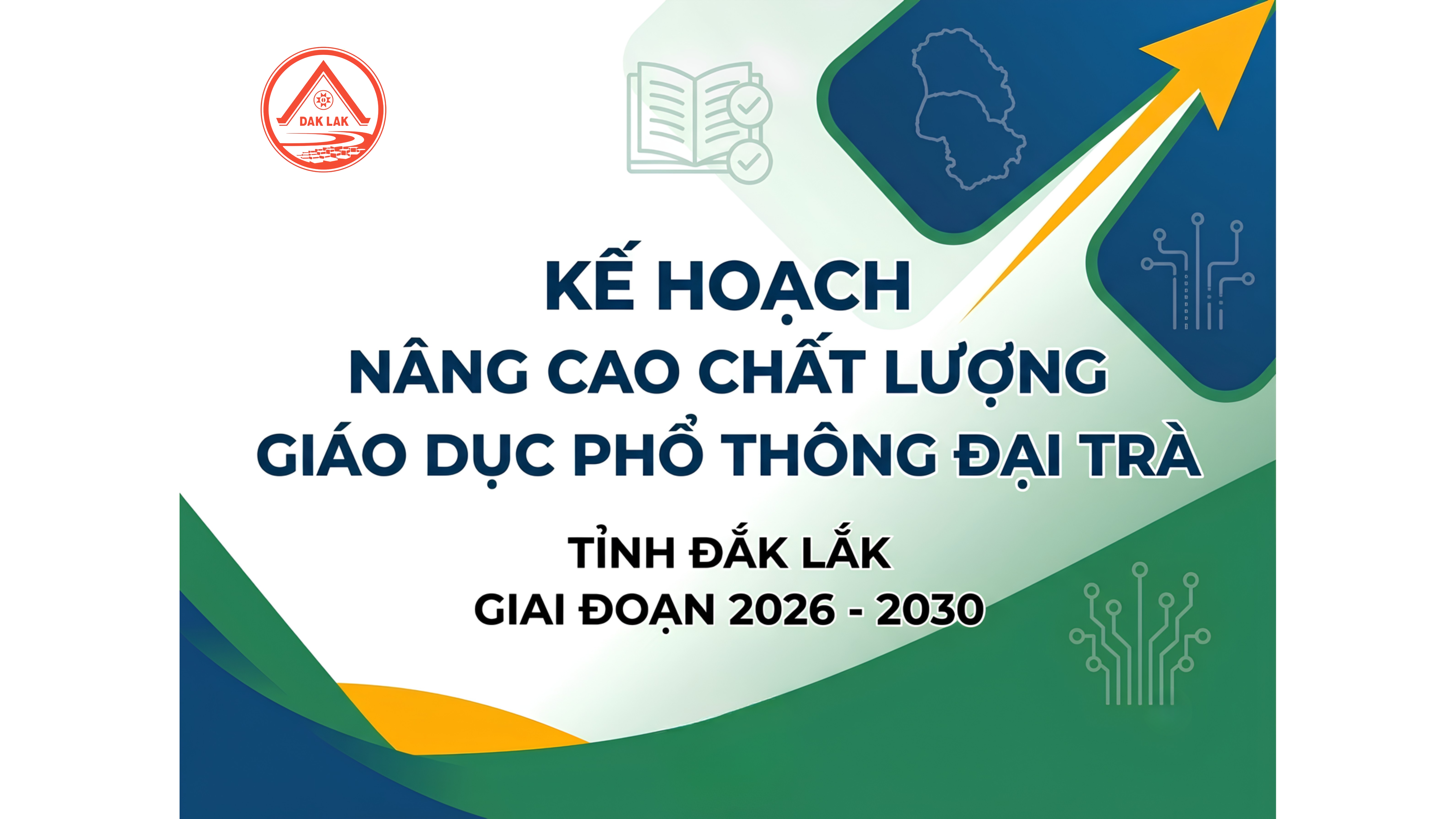 Đắk Lắk ban hành Kế hoạch nâng cao chất lượng giáo dục phổ thông đại trà giai đoạn 2026 - 2030