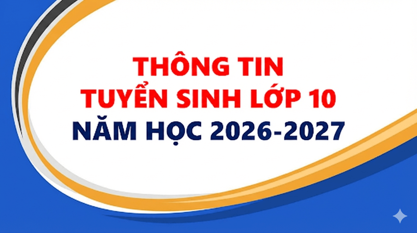 Kế hoạch tuyển sinh vào lớp 10 năm học 2026-2027