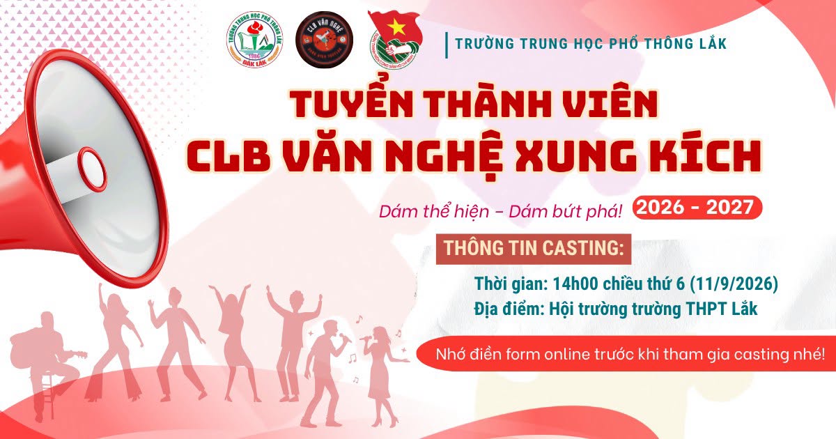 CASTING THÀNH VIÊN CLB VĂN NGHỆ XUNG KÍCH – THPT LẮK
