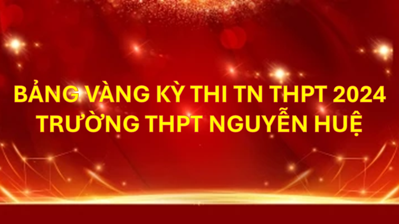 Danh sách các em HS đạt điểm cao trong kỳ thi TN THPT 2024
