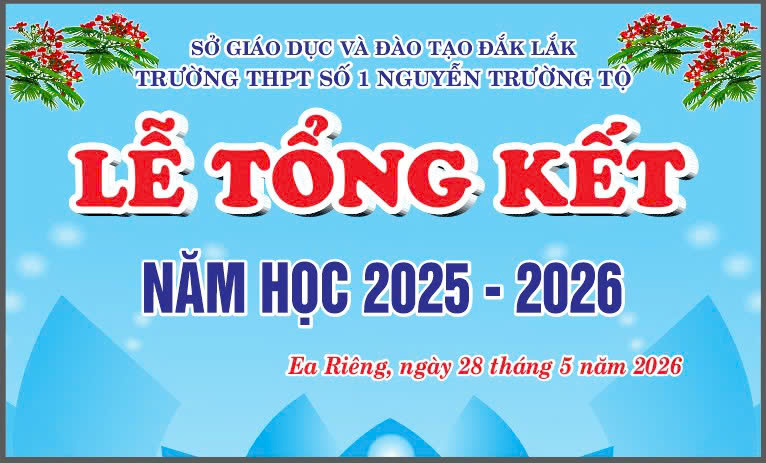 LỄ TỔNG KẾT NĂM HỌC 2025–2026 CỦA TRƯỜNG THPT SỐ 1 NGUYỄN TRƯỜNG TỘ: KHÉP LẠI MỘT HÀNH TRÌNH ĐẦY Ý NGHĨA