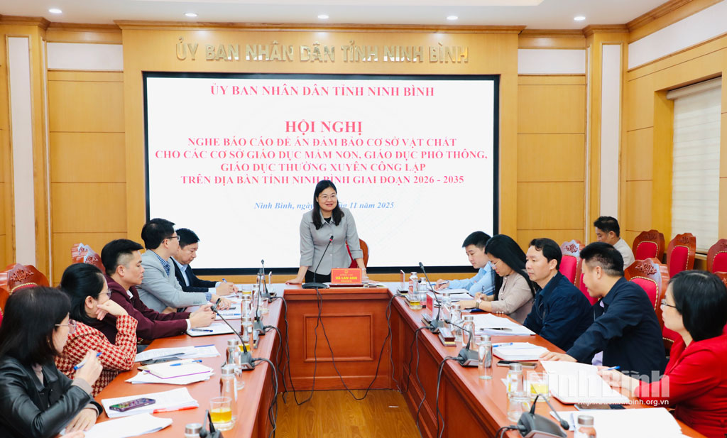 UBND tỉnh nghe báo cáo đề án đảm bảo cơ sở vật chất cho các cơ sở giáo dục mầm non, giáo dục phổ thông, giáo dục thường xuyên công lập trên địa bàn tỉnh Ninh Bình giai đoạn 2026-2035